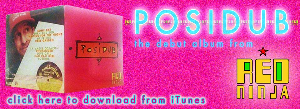 Posidub, the debut album from Red Ninja, available digitally and on vinyl July 26.